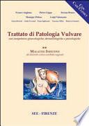 Trattato di patologia vulvare. Con competenze ginecologiche, dermatologiche e psicologiche