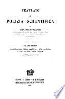 Trattato di polizia scientifica: Identificazione fisica applicata alla medicina e alla funzioni della polizia