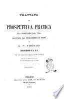 Trattato di prospettiva pratica per disegnare dal vero adattato all'intelligenza di tutti di G.P. Thenot