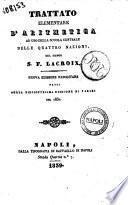 Trattato elementare d'aritmetica ad uso della scuola centrale delle quattro nazioni [di] S. F. Lacroix