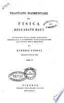Trattato elementare di fisica dell'abate Hauy tradotto sulla terza edizione commentato, e accresciuto d'un'introduzione allo studio della meccanica da Eusebio Giorgi delle Scuole Pie. Tomo primo [-2.]