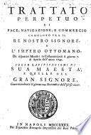 Trattato perpetuo di pace, navigazione, e commercio concluso fra il Re nostro Signore, e l'Impero Ottomano ... il giorno 7. di aprile dell'anno 1740. Colle ratificazioni di Sua Maestà, e quelle del Gran Signore, etc. Ital. & Lat