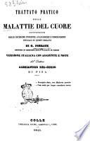 Trattato pratico delle malattie del cuore contenente delle ricerche storiche, anatomiche e fisiologiche speciali su quest'organo di G. Pigeaux