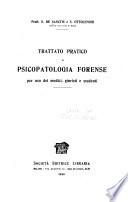 Trattato pratico di psicopatologia forense, per uso dei medici, giuristi e studenti