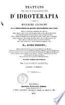 Trattato pratico e ragionato d'idroterapia ricerche cliniche su l'applicazione di questo trattamento alla cura delle congestioni croniche del fegato, della milza, dell'utero, dei pulmoni e del cuore... per Luigi Fleury