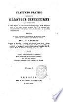 Trattato pratico intorno le malattie sifilitiche che contiene i varii metodi di cura che convengono loro ...