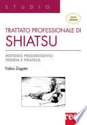 Trattato professionale di shiatsu. Metodo progressivo: teoria e pratica. Nuova ediz.