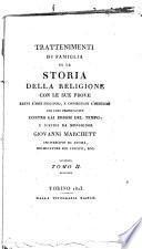 Trattenimenti di famiglia su la storia della religione con le sue prove ... distesi da monsignor Giovanni Marchetti arcivescovo di Ancira ... Tomo 1. (-2.)