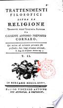 Trattenimenti filosofici sopra la religione tradotti nell'italiana favella da Giuseppe Antonio Prospero Cornaro. T. [1.] [-3.]