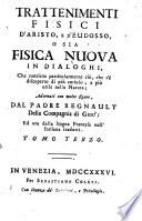 TRATTENIMENTI FISICI D'ARISTO, E D'EUDOSSO, O SIA FISICA NUOVA IN DIALOGHI