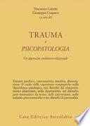 Trauma e psicopatologia. Un approccio evolutivo-relazionale