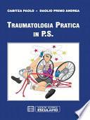 Traumatologia pratica in P.S.