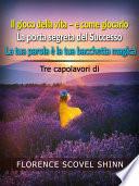 Tre capolavori di Florence Scovel Shinn (Tradotto)