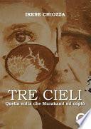 Tre cieli. Quella volta che Murakami mi copiò