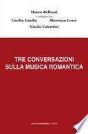 Tre conversazioni sulla musica romantica