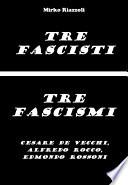 Tre fascisti - Tre fascismi