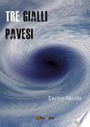 Tre gialli pavesi