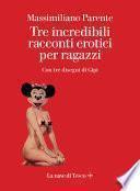 Tre incredibili racconti erotici per ragazzi