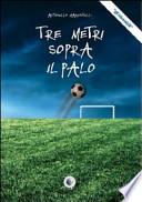 Tre metri sopra il palo