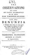 Tre osservazioni sul libre defatti dommatini del sig. abbate Gian Vincenzo Bolgeni