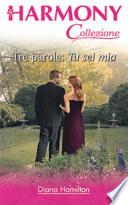 Tre parole: tu sei mia
