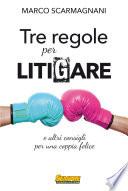Tre regole per litigare