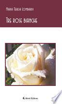 Tre rose bianche