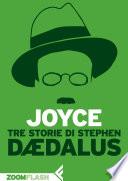Tre storie di Stephen Dædalus