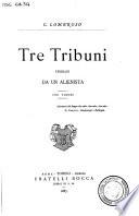 Tre tribuni studiati da un alienista