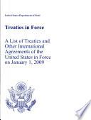Treaties in Force 2009: A List of Treaties and Other International Agreements in Force on January 1, 2009