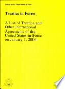 Treaties in Force: A List of Treaties and Other International Agreements of the United States in Force on January 1, 2004