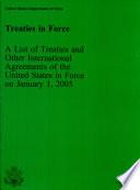 Treaties in Force: A List of Treaties and Other International Agreements of the United States in Force on January 1, 2005