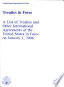 Treaties in Force: A List of Treaties and Other International Agreements of the United States in Force on January 1, 2006