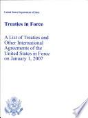 Treaties in Force: A List of Treaties and Other International Agreements of the United States in Force on January 1, 2007