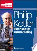 Trecento risposte sul marketing