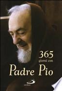 Trecentosessantacinque giorni con Padre Pio