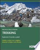 Trekking. Esplorare il mondo a piedi