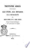 Trentatrè giorni consacrati allo studio, alla imitazione, alla riparazione del sacro cuore di n. S. Gesù Cristo lungo il mese di giugno e nel principio di luglio