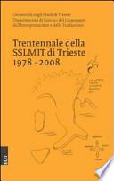 Trentennale della S.S.L.M.I.T. di Trieste, 1978-2008