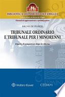 Tribunale ordinario e tribunale per i minorenni