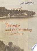 Trieste and the Meaning of Nowhere