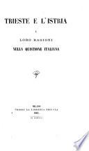 Trieste e l'Istria e loro ragioni nella questione italiana