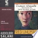 Trilogia del ritorno: L'amico ritrovato-Un'anima non vile-Niente resurrezioni, per favore letto da Bruno Armando. Audiolibro. 2 CD Audio formato MP3. Ediz. integrale