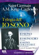 Trilogia dell'io sono: Io sono-Io sono dio-Io sono colui che è