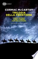 Trilogia della frontiera: Cavalli selvaggi-Oltre il confine-Città della pianura