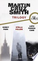 Trilogy: Gorky Park-Stella polare-Lupo mangia cane