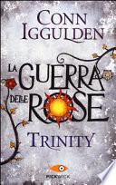 Trinity. La guerra delle Rose