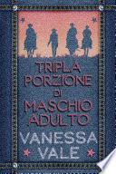 Tripla Porzione di Maschio Adulto