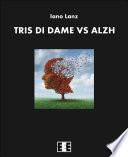 Tris di dame vs Alzh