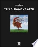 Tris di dame vs Alzh